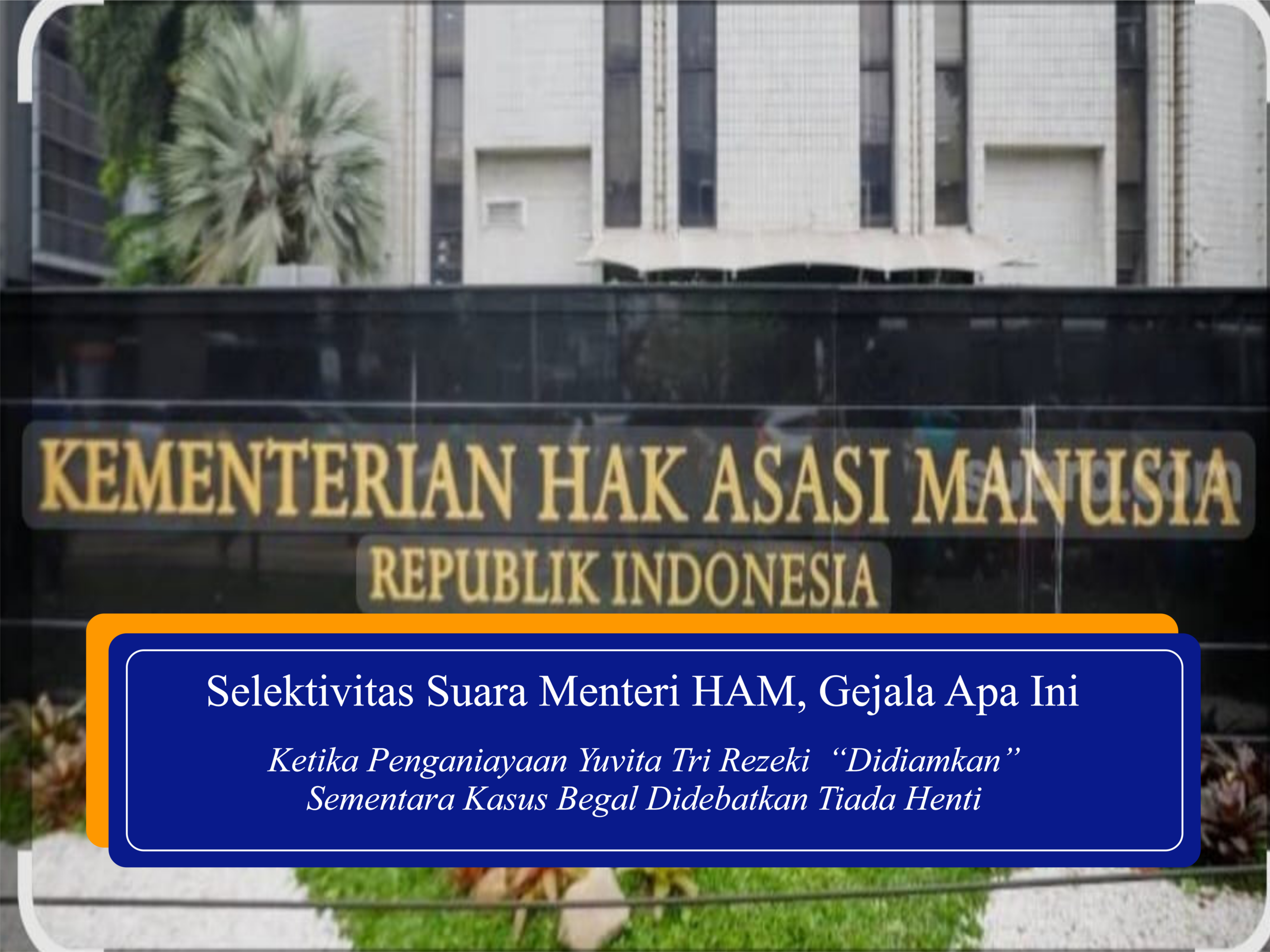Selektivitas Suara Menteri HAM Gejala ApaIni