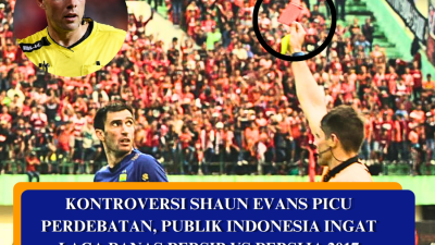 KONTROVERSI SHAUN EVANS PICU PERDEBATAN, PUBLIK INDONESIA INGAT LAGA PANAS PERSIB VS PERSIJA 2017