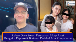 Ruben Onsu Soroti Perubahan Sikap Anak, Mengaku Dipersulit Bertemu Padahal Ada Kesepakatan